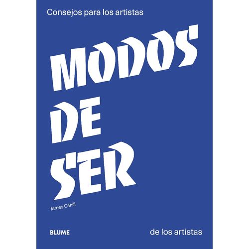 MODOS DE SER - JAMES CAHILL - CONSEJOS PARA LOS ARTISTAS DE