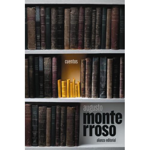 CUENTOS AUGUSTO MONTERROSO