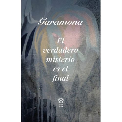 EL VERDADERO MISTERIO ES EL FINAL - GARAMONA