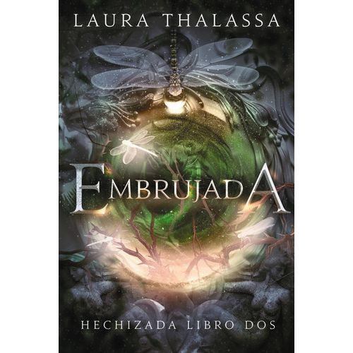 EMBRUJADA - SAGA HECHIZADA LIBRO II - LAURA THALASSA