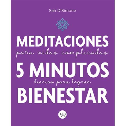 MEDITACIONES PARA VIDAS COMPLICADAS - 5 MINUTOS DIARIOS PARA