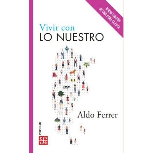 VIVIR CON LO NUESTRO N/ED. - FERRER