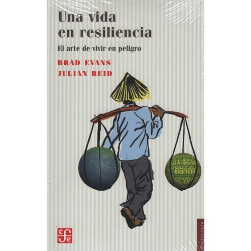 UNA VIDA EN RESILIENCIA. EL ARTE DE VIVIR EN PELIGRO