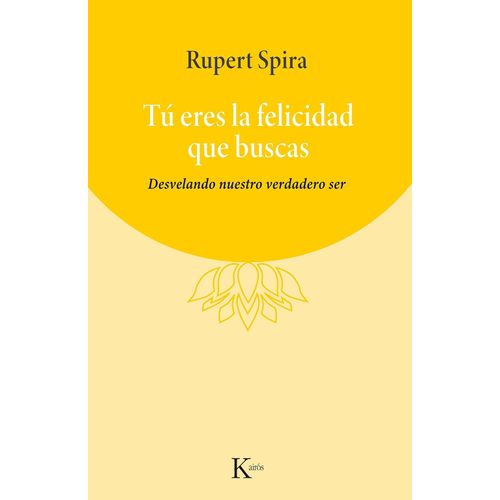 TU ERES LA FELICIDAD QUE BUSCAS - RUPERT SPIRA