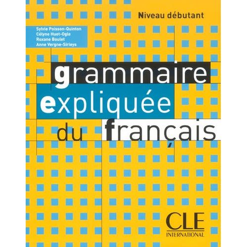 GRAMMAIRE EXPLIQUEE DU FRANCAIS - LIVRE