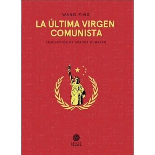 LA ULTIMA VIRGEN COMUNISTA - WANG PING