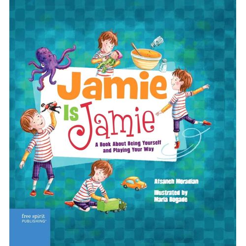 JAMIE IS JAMIE - A BOOK ABOUT BEING YOURSELF - AFSANEH MORAD