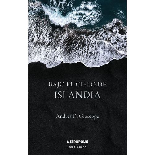 BAJO EL CIELO DE ISLANDIA - ANDRES DI GIUSEPPE