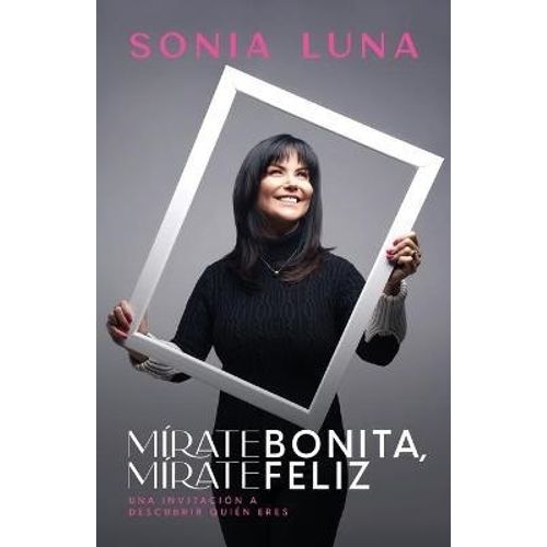 MIRATE BONITA, MIRATE FELIZ - LUNA