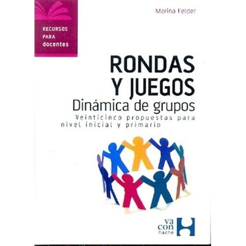 LIBRO RONDAS Y JUEGOS: DINAMICA DE GRUPOS - MARINA FELDER