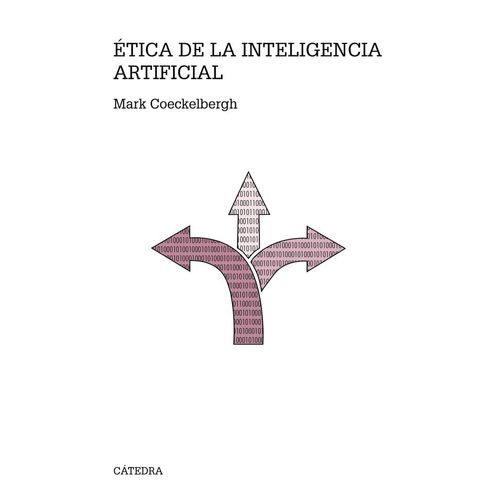 ETICA DE LA INTELIGENCIA ARTIFICIAL - MARK COECKELBERGH