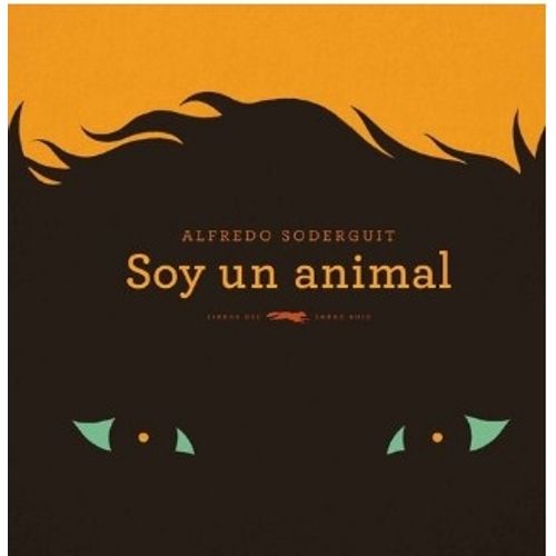 SOY UN ANIMAL - ALFREDO SODERGUIT