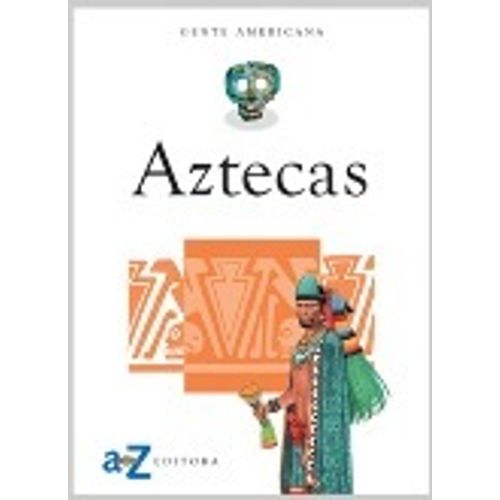 AZTECAS - GENTE AMERICANA