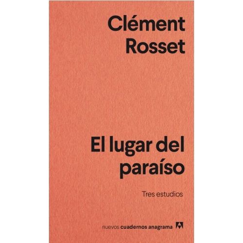 EL LUGAR DEL PARAISO - TRES ESTUDIOS - CLEMENT ROSSET