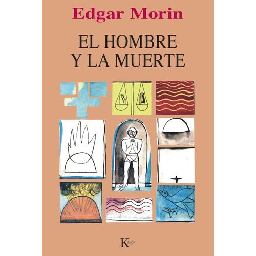 EL HOMBRE Y LA MUERTE - EDGAR MORIN