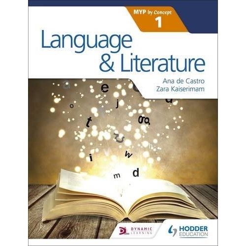 LANGUAGE AND LITERATURE FOR THE IB MYP 1 - STUDENT'S BOOK