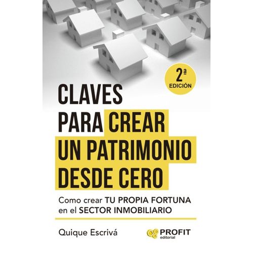 CLAVES PARA CREAR UN PATRIMONIO DESDE CERO - QUIQUE ESCRIVA