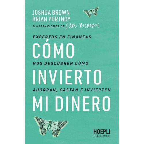 COMO INVIERTO MI DINERO - JOSHUA BROWN / BRIAN PORTNOY