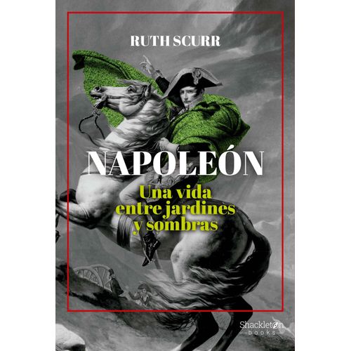 NAPOLEON - UNA VIDA ENTRE JARDINES Y SOMBRAS