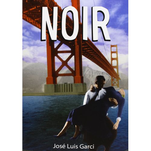 NOIR ( 5ª ED. ) - JOSE LUIS GARCI