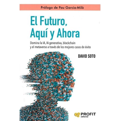 EL FUTURO, AQUI Y AHORA  - DOMINA LA IA - DAVID SOTO