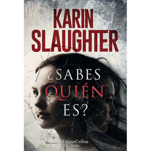 SABES QUIEN ES ? - KARIN SLAUGHTER