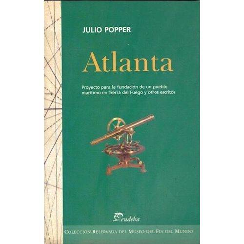 ATLANTA. PUEBLO MARITIMO EN TIERRA DEL FUEGO - JULIO POPPER