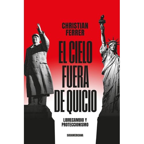 EL CIELO FUERA DE QUICIO - LIBRECAMBIO Y PROTECCIONISMO