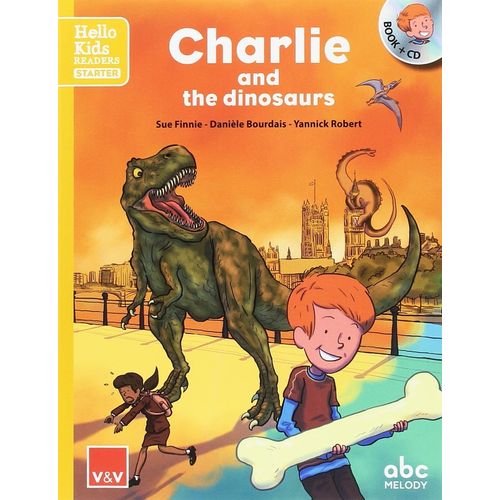 CHARLIE AND THE DINOSAURS + AUDIO CD - HELLO KIDS READERS ST CHARLIE AND THE DINOSAURS + AUDIO CD - HELLO KIDS READERS ST