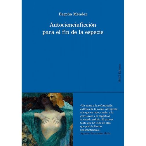 AUTOCIENCIAFICCION PARA EL FIN DE LA ESPECIE - BEGOÑA MENDEZ