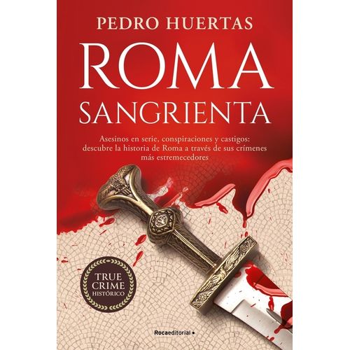 ROMA SANGRIENTA - TRUE CRIME HISTORICO - PEDRO HUERTAS