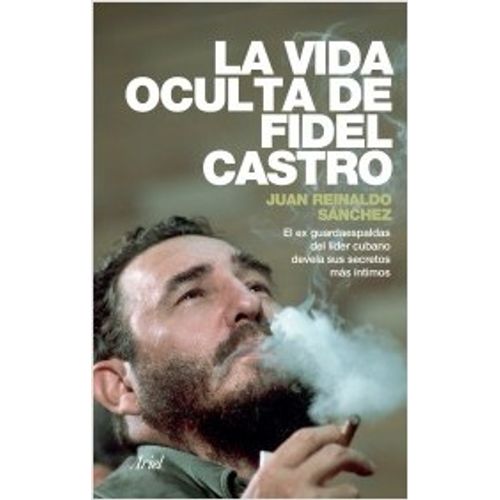 LA VIDA OCULTA DE FIDEL CASTRO