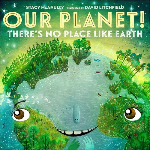 OUR PLANET! - THERE'S NO PLACE LIKE EARTH - MCANULTY - LITCH