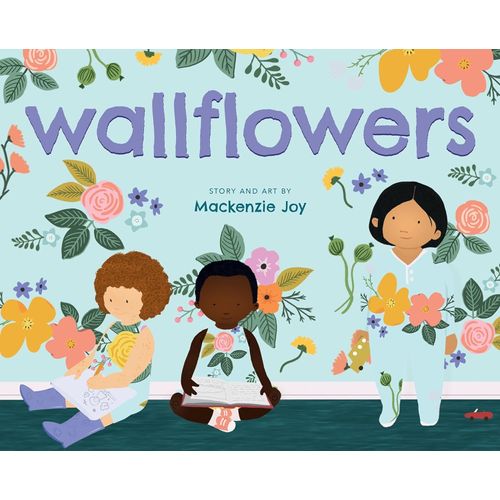 WALLFLOWERS - MACKENZIE JOY