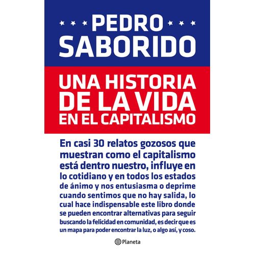 UNA HISTORIA DE LA VIDA EN EL CAPITALISMO - PEDRO SABORIDO