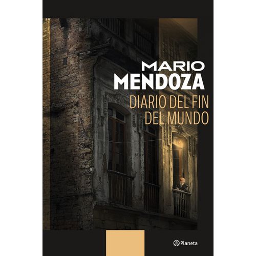 DIARIO DEL FIN DEL MUNDO - MARIO MENDOZA