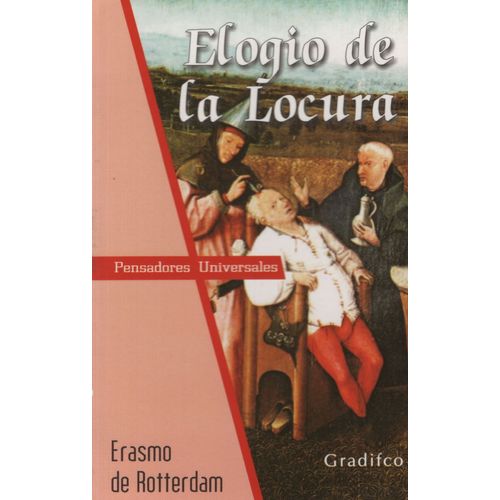 ELOGIO DE LA LOCURA - PENSADORES UNIVERSALES