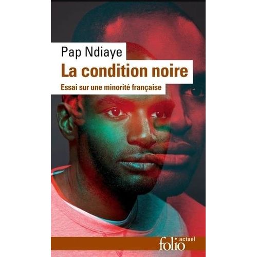 LA CONDITION NOIRE - ESSAI SUR UNE MINORITE FRANÇAISE - NDIA