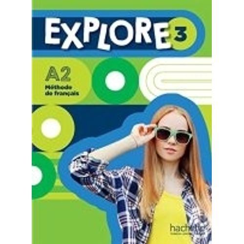 EXPLORE 3 A2 - LIVRE DE L'ELEVE