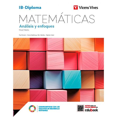 MATEMATICAS - ANALISIS Y ENFOQUES - IB DIPLOMA MATEMATICAS - ANALISIS Y ENFOQUES - IB DIPLOMA