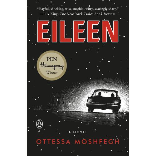 EILEEN - A NOVEL - OTTESSA MOSHFEGH