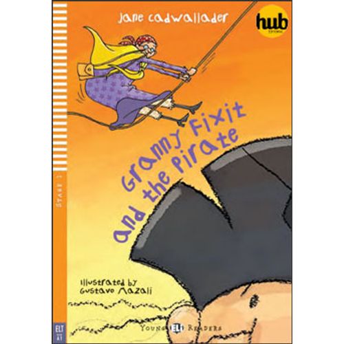 GRANNY FIXIT AND THE PIRATE - YOUNG HUB READERS STAGE 1