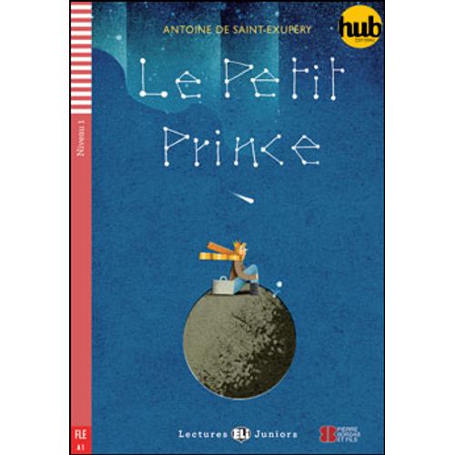 LE PETIT PRINCE - LECTURES HUB JUNIORS 1 A1