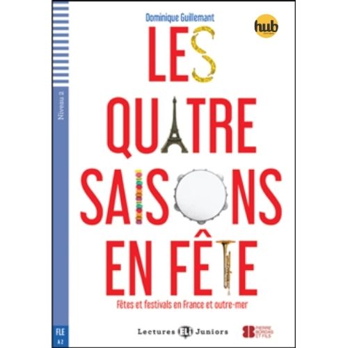 LES QUATRE SAISONS EN FETE - LECTURES HUB JUNIORS NIVEAU 2