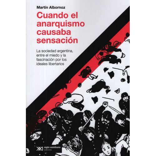 LIBRO CUANDO EL ANARQUISMO CAUSABA SENSACION - ALBORNOZ