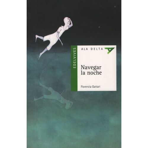 NAVEGAR POR LA NOCHE - ALA DELTA VERDE (+10 AÑOS) NAVEGAR POR LA NOCHE - ALA DELTA VERDE (+10 AÑOS)