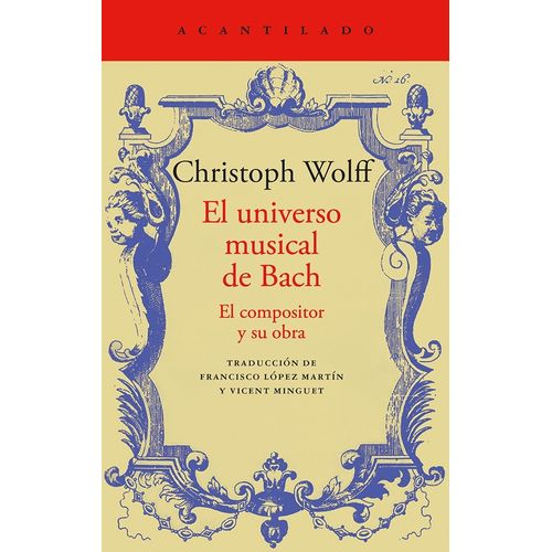 EL UNIVERSO MUSICAL DE BACH - CHRISTOPH WOLFF