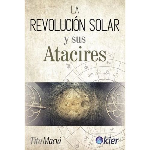 LA REVOLUCION SOLAR Y SUS ATACIRES - TITO MACIA