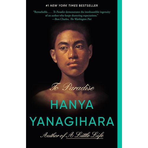 TO PARADISE - A NOVEL - HANYA YANAGIHARA