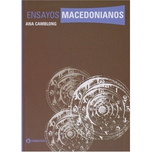 ENSAYOS MACEDONIANOS  - ANA CAMBLONG